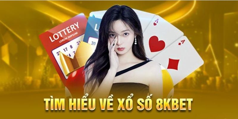 Giới thiệu sơ lược về loại hình xổ số tại 8KBET
